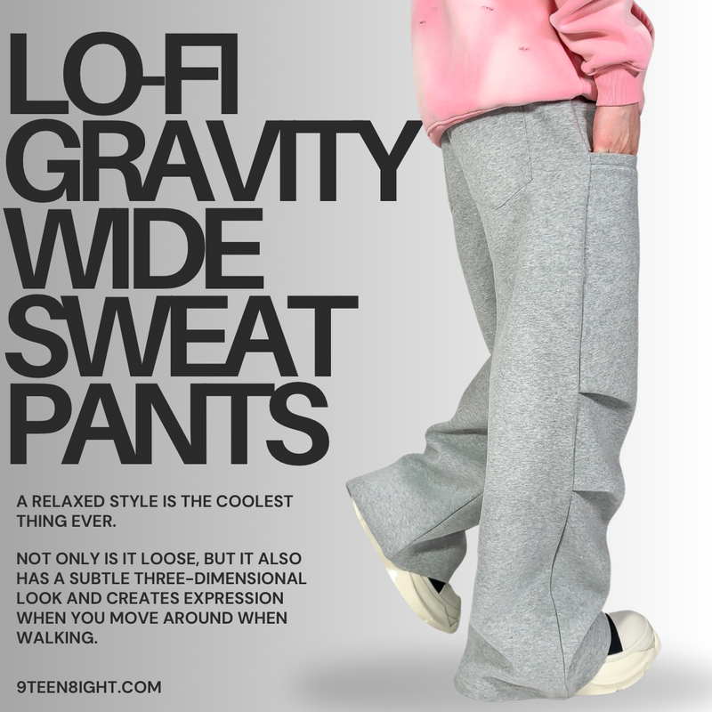 ゆるくキメる。LO-FI GRAVITY WIDE SWEAT PANTSで極上のストリートスタイルを！